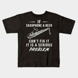 Saxophone, Beer, and Laughter Serenade Tee: Serious Problems Solved! Kids T-Shirt